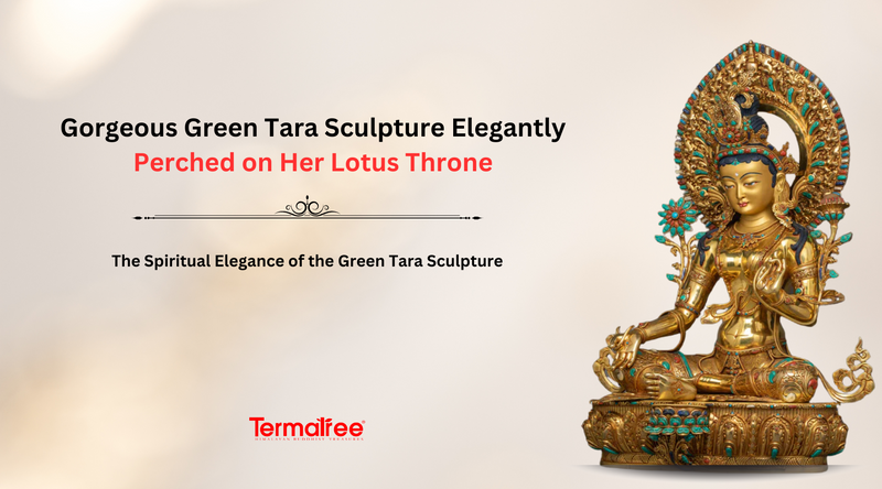 The Spiritual Elegance of the Green Tara Sculpture